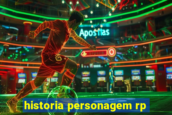 historia personagem rp